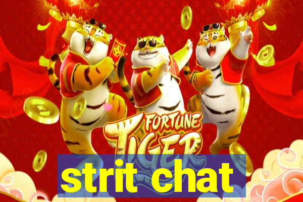 strit chat